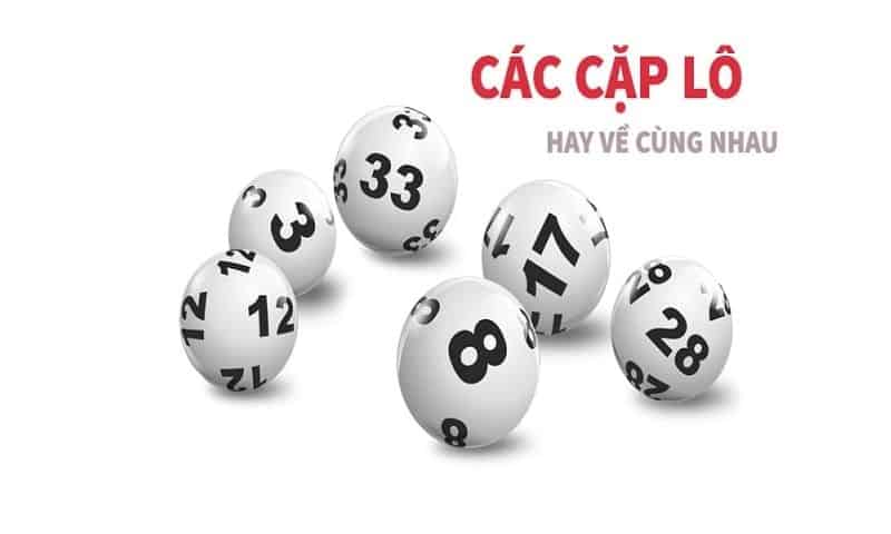 Thế nào là những cặp lô hay về cùng nhau?